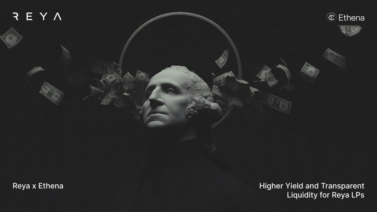 Reya x Ethena Partnership: Higher Yield and Transparent Liquidity for Reya LPs