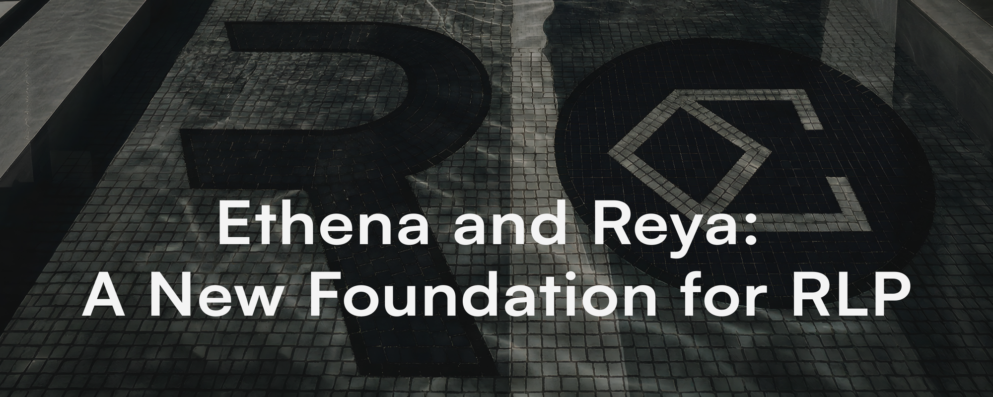 Ethena and Reya: A New Foundation for RLP