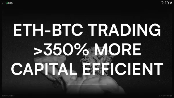 How ETH-BTC trading is >350% more capital efficient on Reya Network